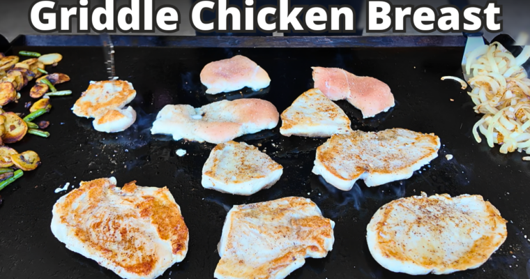 How to Cook Chicken Breast on a Blackstone Griddle